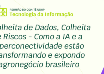 Comitê da UDOP promove reunião sobre IA, conectividade e riscos cibernéticos no agronegócio