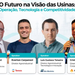 Diretores de Tereos, Atvos e São Martinho discutem operação, tecnologia e competitividade das usinas no Vision Tech Summit